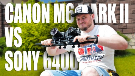 Canon M6 Mark II или Sony 6400? Супер подробный обзор и тесты