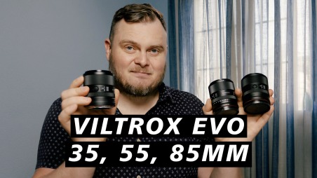 Они идеальны: новые Viltrox EVO 35mm, 55mm и 85mm. Распаковка и первый взгляд